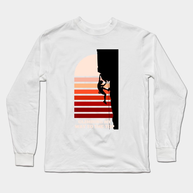 climbing my way to the top Long Sleeve T-Shirt by Leap Arts